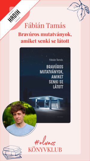 Fábián Tamás: Bravúros mutatványok, amiket senki se látott - Hadik December 10.