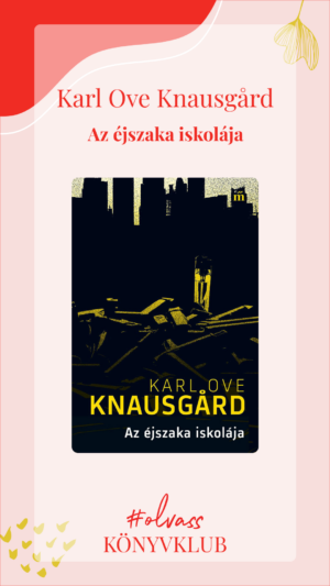 Karl Ove Knausgard: Az éjszaka iskolája - Mammut I. Kollab November 16.