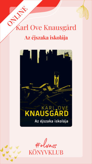 Karl Ove Knausgård: Az éjszaka iskolája - online november 23. 19:00